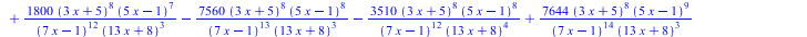 `+`(`/`(`*`(504, `*`(`^`(`+`(`*`(3, `*`(x)), 5), 6), `*`(`^`(`+`(`*`(5, `*`(x)), `-`(1)), 9)))), `*`(`^`(`+`(`*`(7, `*`(x)), `-`(1)), 12), `*`(`^`(`+`(`*`(13, `*`(x)), 8), 3)))), `/`(`*`(2160, `*`(`^`...